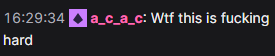 Example of a_c_a_c generating messages in Twitch chat
